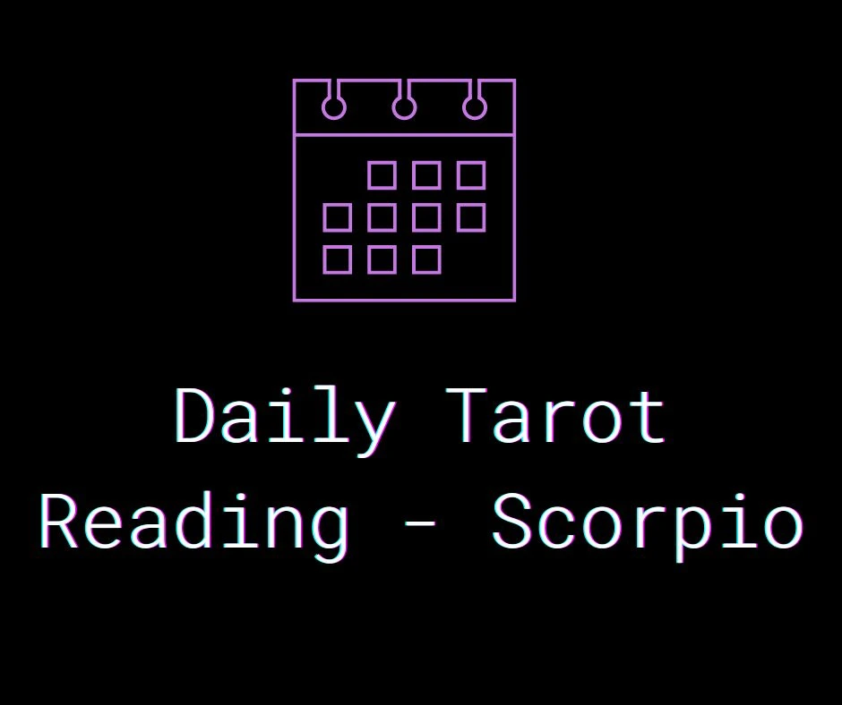 Daily Tarot Reading - Scorpio