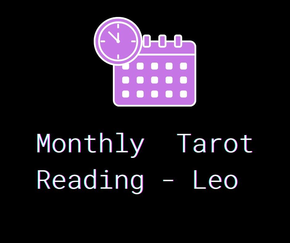 Monthly Tarot Reading - Leo