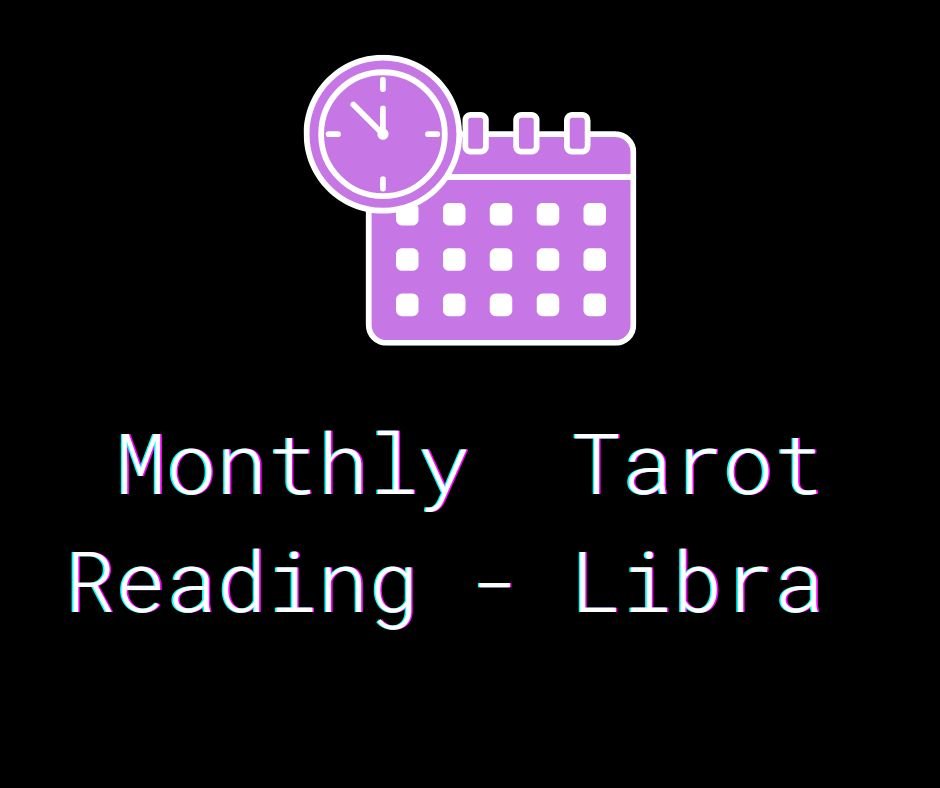Monthly Tarot Reading - Libra