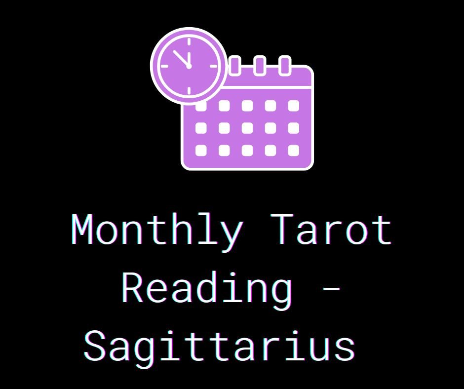 Monthly Tarot Reading - Sagittarius
