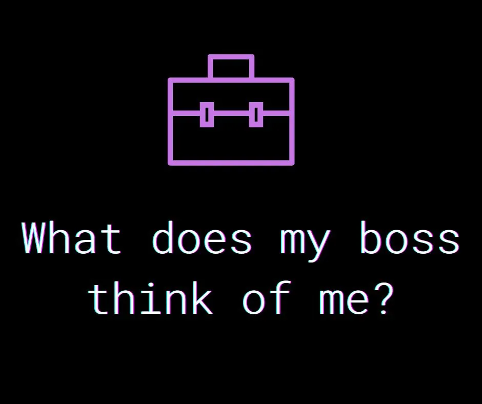 What does my boss think of me tarot?