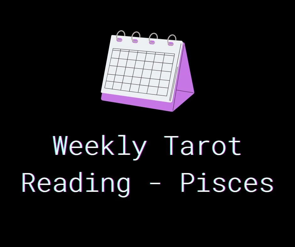 Daily Tarot Reading - Pisces
