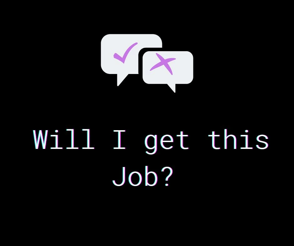 Will I get this Job?